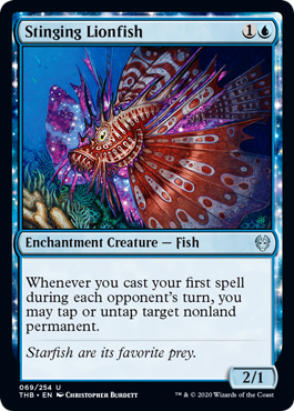Stinging Lionfish
 Whenever you cast your first spell during each opponent's turn, you may tap or untap target nonland permanent.